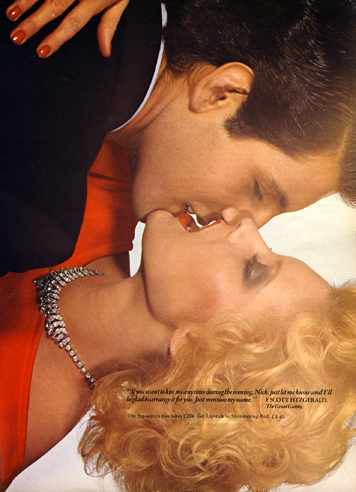 "If you want to kiss me any time during the evening, Nick, just let me know and I'll be glad to arrange it for you. Just mention my name." F Scott Fitzgerald, The Great Gatsby